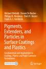 Michael Diebold: Pigments, Extenders, and Particles in Surface Coatings and Plastics, Buch