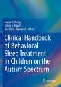 : Clinical Handbook of Behavioral Sleep Treatment in Children on the Autism Spectrum, Buch