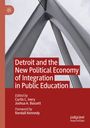 : Detroit and the New Political Economy of Integration in Public Education, Buch