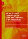 Priscila Piazentini Vieira: Michel Foucault, The Courage of Truth and The Ethics of an Intellectual, Buch