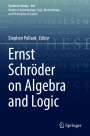 : Ernst Schro¿der on Algebra and Logic, Buch