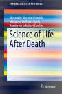 Alexander Moreira-Almeida: Science of Life After Death, Buch