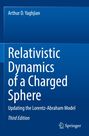 Arthur D. Yaghjian: Relativistic Dynamics of a Charged Sphere, Buch