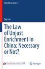 Siyi Lin: The Law of Unjust Enrichment in China: Necessary or Not?, Buch
