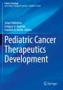 : Pediatric Cancer Therapeutics Development, Buch