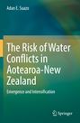 Adan E. Suazo: The Risk of Water Conflicts in Aotearoa-New Zealand, Buch