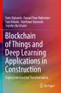 Faris Elghaish: Blockchain of Things and Deep Learning Applications in Construction, Buch