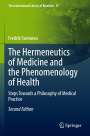Fredrik Svenaeus: The Hermeneutics of Medicine and the Phenomenology of Health, Buch