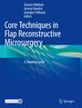 : Core Techniques in Flap Reconstructive Microsurgery, Buch