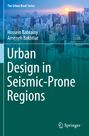 Ameneh Bakhtiar: Urban Design in Seismic-Prone Regions, Buch