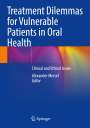 : Treatment Dilemmas for Vulnerable Patients in Oral Health, Buch