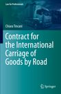 Chiara Tincani: Contract for the International Carriage of Goods by Road, Buch