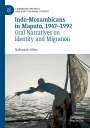 Nafeesah Allen: Indo-Mozambicans in Maputo, 1947-1992, Buch