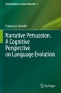 Francesco Ferretti: Narrative Persuasion. A Cognitive Perspective on Language Evolution, Buch