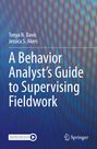 Jessica S. Akers: A Behavior Analyst¿s Guide to Supervising Fieldwork, Buch