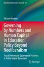 Miriam Madsen: Governing by Numbers and Human Capital in Education Policy Beyond Neoliberalism, Buch