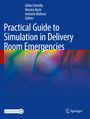 : Practical Guide to Simulation in Delivery Room Emergencies, Buch