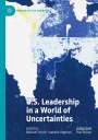 : U.S. Leadership in a World of Uncertainties, Buch