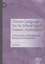 Yilu Yang: Chinese Language Use by School-Aged Chinese Australians, Buch