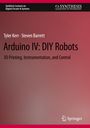 Steven Barrett: Arduino IV: DIY Robots, Buch