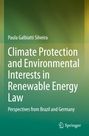 Paula Galbiatti Silveira: Climate Protection and Environmental Interests in Renewable Energy Law, Buch