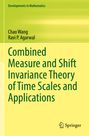 Ravi P. Agarwal: Combined Measure and Shift Invariance Theory of Time Scales and Applications, Buch