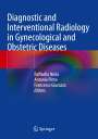 : Diagnostic and Interventional Radiology in Gynecological and Obstetric Diseases, Buch