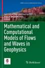 : Mathematical and Computational Models of Flows and Waves in Geophysics, Buch