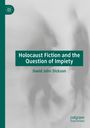 David John Dickson: Holocaust Fiction and the Question of Impiety, Buch