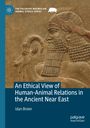 Idan Breier: An Ethical View of Human-Animal Relations in the Ancient Near East, Buch