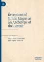 Ephraim Nissan: Receptions of Simon Magus as an Archetype of the Heretic, Buch