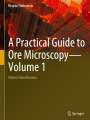 Ricardo Castroviejo: A Practical Guide to Ore Microscopy¿Volume 1, Buch