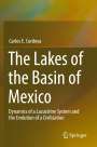 Carlos E. Cordova: The Lakes of the Basin of Mexico, Buch