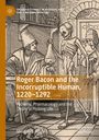 Meagan S. Allen: Roger Bacon and the Incorruptible Human, 1220-1292, Buch