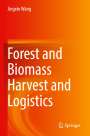 Jingxin Wang: Forest and Biomass Harvest and Logistics, Buch