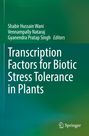 : Transcription Factors for Biotic Stress Tolerance in Plants, Buch