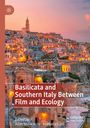 : Basilicata and Southern Italy Between Film and Ecology, Buch