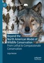 Anja Heister: Beyond the North American Model of Wildlife Conservation, Buch