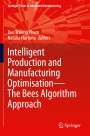 : Intelligent Production and Manufacturing Optimisation¿The Bees Algorithm Approach, Buch