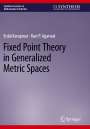 Ravi P. Agarwal: Fixed Point Theory in Generalized Metric Spaces, Buch