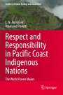 Raymond Pierotti: Respect and Responsibility in Pacific Coast Indigenous Nations, Buch
