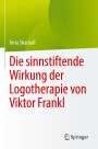 Teria Shantall: Die sinnstiftende Wirkung der Logotherapie von V¿ktor Frankl, Buch