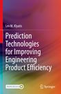 Lev M. Klyatis: Prediction Technologies for Improving Engineering Product Efficiency, Buch