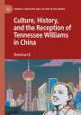 Shouhua Qi: Culture, History, and the Reception of Tennessee Williams in China, Buch