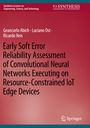 Geancarlo Abich: Early Soft Error Reliability Assessment of Convolutional Neural Networks Executing on Resource-Constrained IoT Edge Devices, Buch