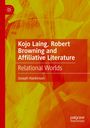 Joseph Hankinson: Kojo Laing, Robert Browning and Affiliative Literature, Buch