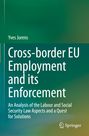 Yves Jorens: Cross-border EU Employment and its Enforcement, Buch