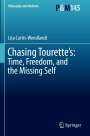 Lisa Curtis-Wendlandt: Chasing Tourette¿s: Time, Freedom, and the Missing Self, Buch