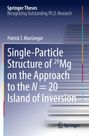 Patrick T. MacGregor: Single-Particle Structure of 29Mg on the Approach to the N = 20 Island of Inversion, Buch