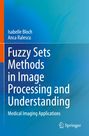 Anca Ralescu: Fuzzy Sets Methods in Image Processing and Understanding, Buch